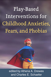 Play-Based Interventions for Childhood Anxieties Fears