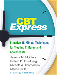 CBT Express: Effective 15-Minute Techniques for Treating Children
