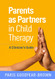 Parents as Partners in Child Therapy: A Clinician's Guide