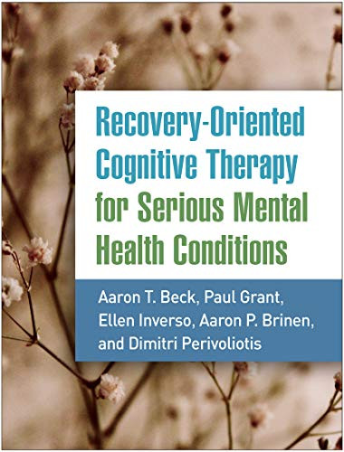 Recovery-Oriented Cognitive Therapy for Serious Mental Health