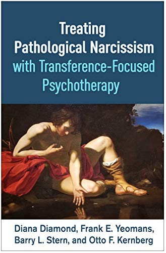 Treating Pathological Narcissism with Transference-Focused