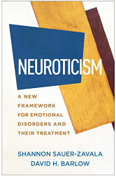 Neuroticism: A New Framework for Emotional Disorders and Their