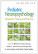 Pediatric Neuropsychology: Research Theory and Practice