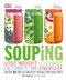 Souping: Lose Weight - Cleanse - Detoxify - Re-Energize