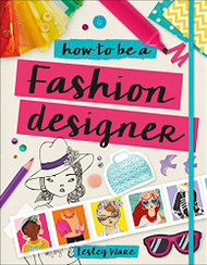 How to Be a Fashion Designer (Careers for Kids)