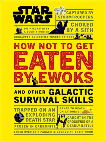 Star Wars How Not to Get Eaten by Ewoks and Other Galactic Survival