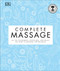 Complete Massage: All the Techniques Disciplines and Skills you need