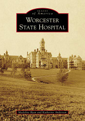 Worcester State Hospital (Images of America)