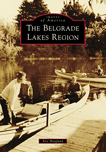 Belgrade Lakes Region The (Images of America)