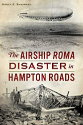 Airship ROMA Disaster in Hampton Roads