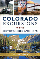 Colorado Excursions with History Hikes and Hops