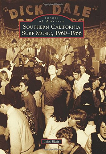 Southern California Surf Music 1960-1966 (Images of America)