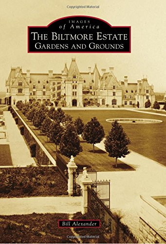 Biltmore Estate: Gardens and Grounds (Images of America)