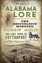 Alabama Lore: The Choccolocco Monster Huggin' Molly the Lost Town
