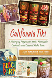 California Tiki: A History of Polynesian Idols Pineapple Cocktails