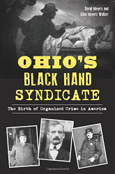 Ohio's Black Hand Syndicate: The Birth of Organized Crime in America