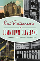Lost Restaurants of Downtown Cleveland (American Palate)