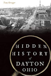 Hidden History of Dayton Ohio