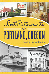 Lost Restaurants of Portland Oregon