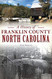 History of Franklin County North Carolina (Brief History)