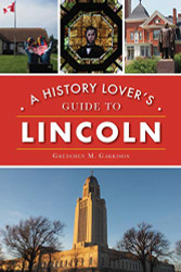 History Lover's Guide to Lincoln (History & Guide)
