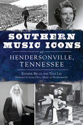 Southern Music Icons of Hendersonville Tennessee