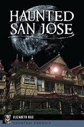 Haunted San Jose (Haunted America)