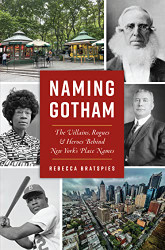 Naming Gotham: The Villains Rogues and Heroes Behind New York's Place