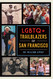 LGBTQ+ Trailblazers of San Francisco