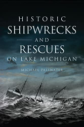 Historic Shipwrecks and Rescues on Lake Michigan (Disaster)