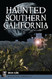 Haunted Southern California (Haunted America)