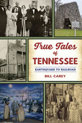 True Tales of Tennessee: Earthquake to Railroad