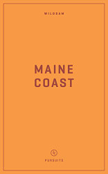 Wildsam Field Guides Maine Coast (Wildsam Road Trips)