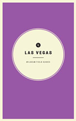 Wildsam Field Guides: Las Vegas (Wildsam American Pursuits)