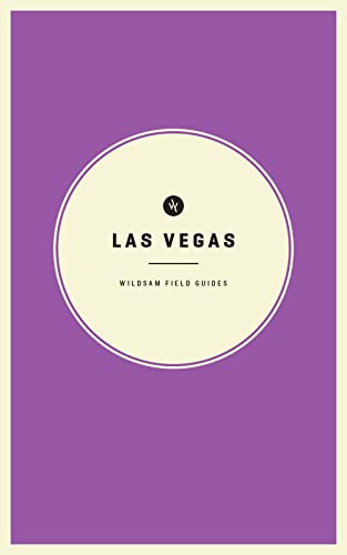 Wildsam Field Guides: Las Vegas (Wildsam American Pursuits)