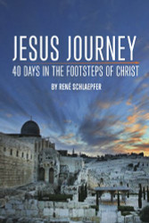 Jesus Journey: 40 Days in the Footsteps of Christ