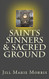 Saints Sinners & Sacred Ground