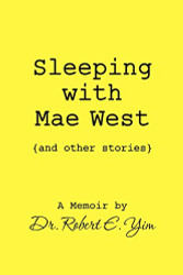 Sleeping with Mae West and other stories