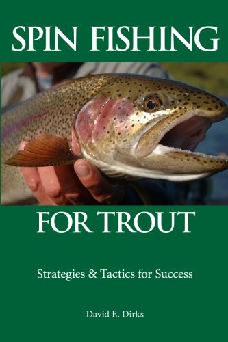 Spin Fishing for Trout: Strategies and Tactics for Success