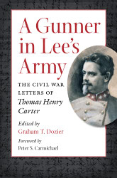 Gunner in Lee's Army: The Civil War Letters of Thomas Henry Carter