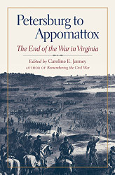 Petersburg to Appomattox: The End of the War in Virginia - Military