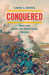 Conquered: Why the Army of Tennessee Failed (Civil War America)
