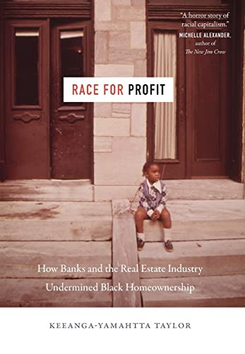 Race for Profit: How Banks and the Real Estate Industry Undermined