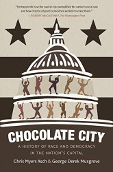 Chocolate City: A History of Race and Democracy in the Nation's