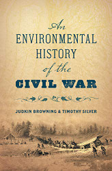 Environmental History of the Civil War (Civil War America)