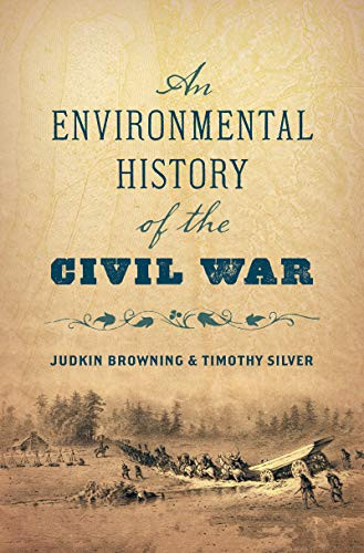 Environmental History of the Civil War (Civil War America)