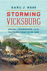 Storming Vicksburg: Grant Pemberton and the Battles of May 19-22