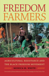 Freedom Farmers: Agricultural Resistance and the Black Freedom