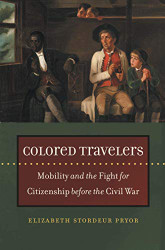 Colored Travelers: Mobility and the Fight for Citizenship before