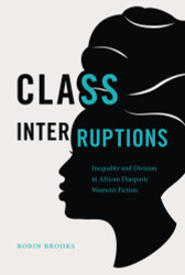 Class Interruptions: Inequality and Division in African Diasporic